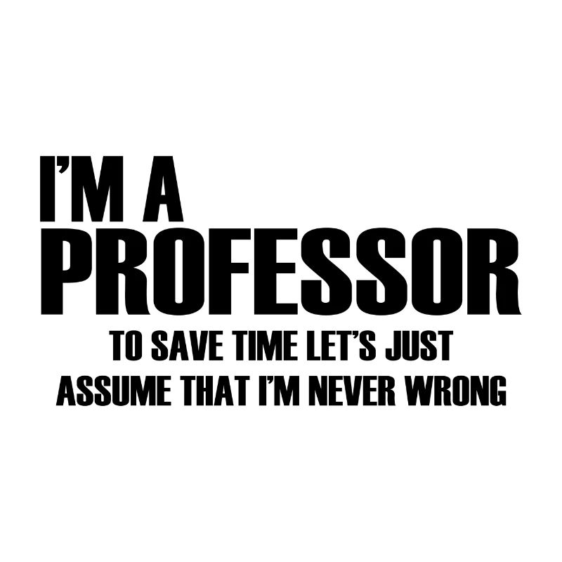 Je suis professeur en bref, convenons que je suis impeccable