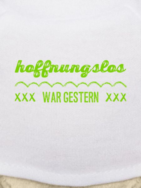 hoffnungslos war gestern