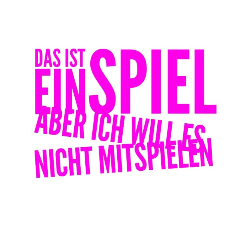 ich spiele nicht mit