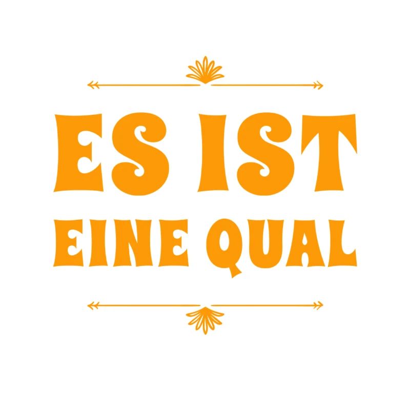 es ist eine Qual