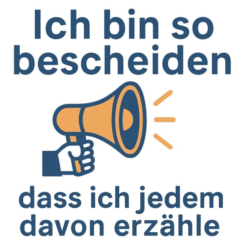 Ich bin so bescheiden