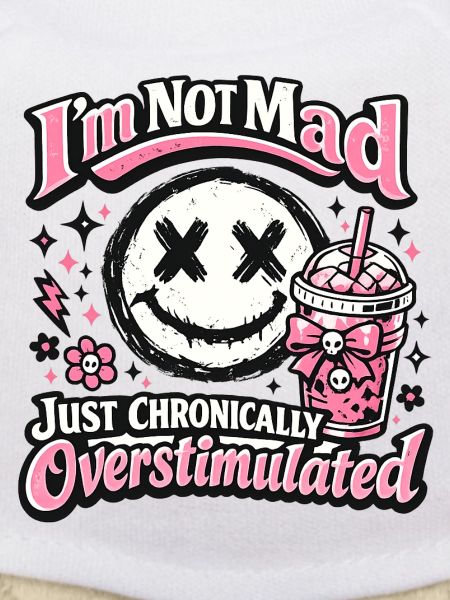 Not crazy chronically overstimulated