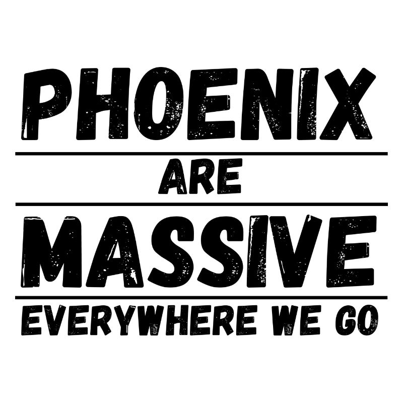 PHOENIX ARE MASSIVE