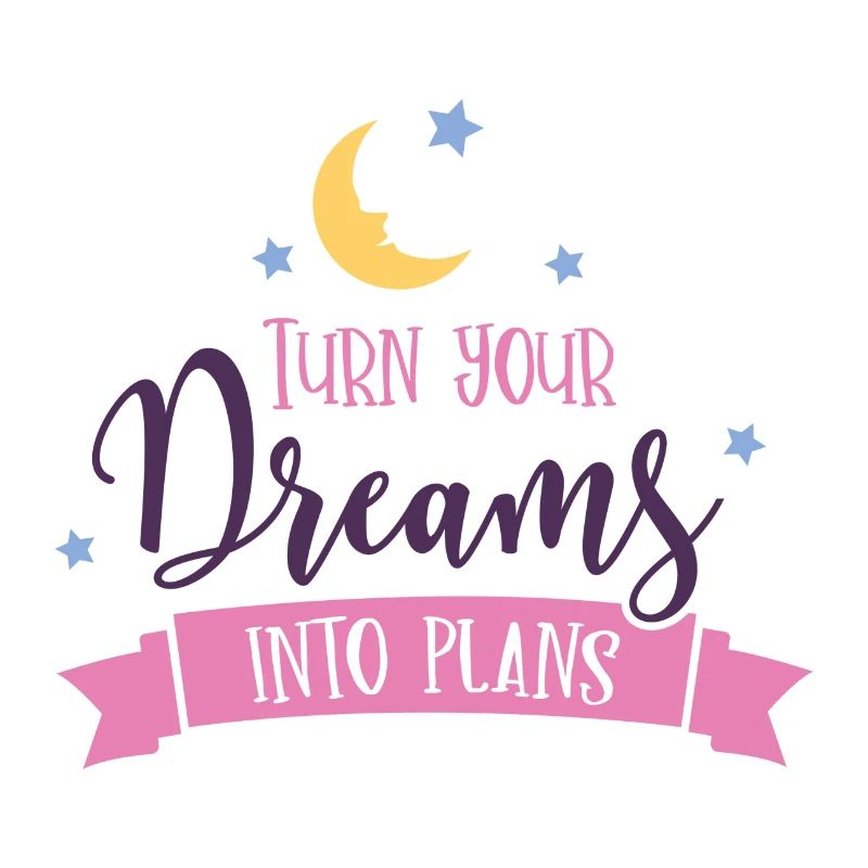turn dreams into plans