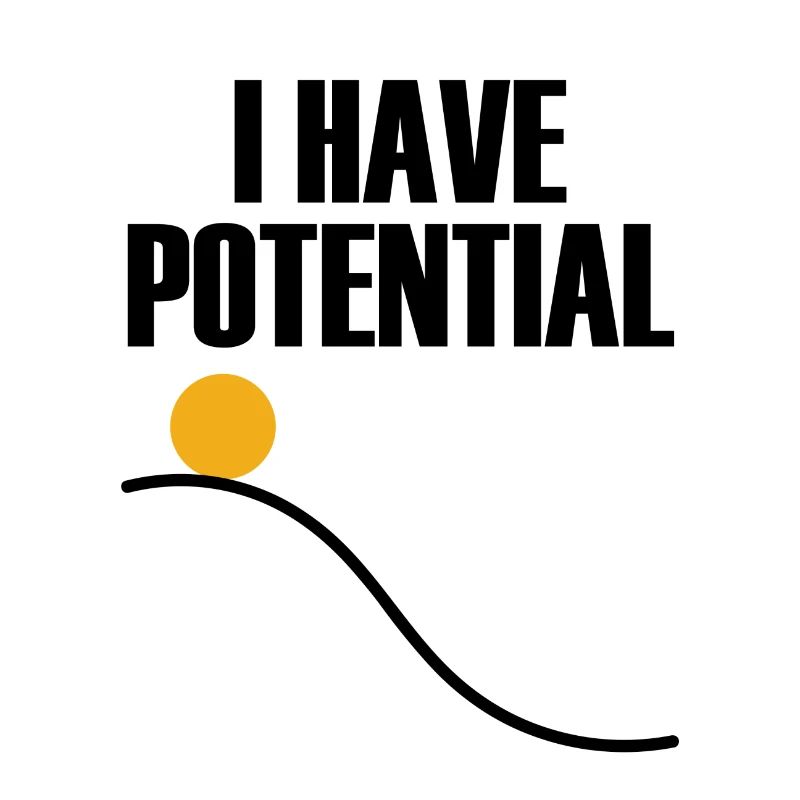 I have potential Geschenk