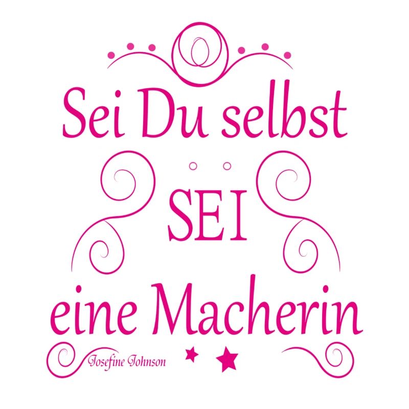 Sei Du selbst SEI eine Macherin