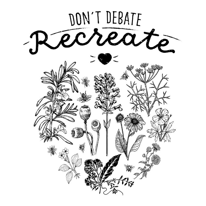 Don't Debate. Recreate Save the bees Umweltschutz