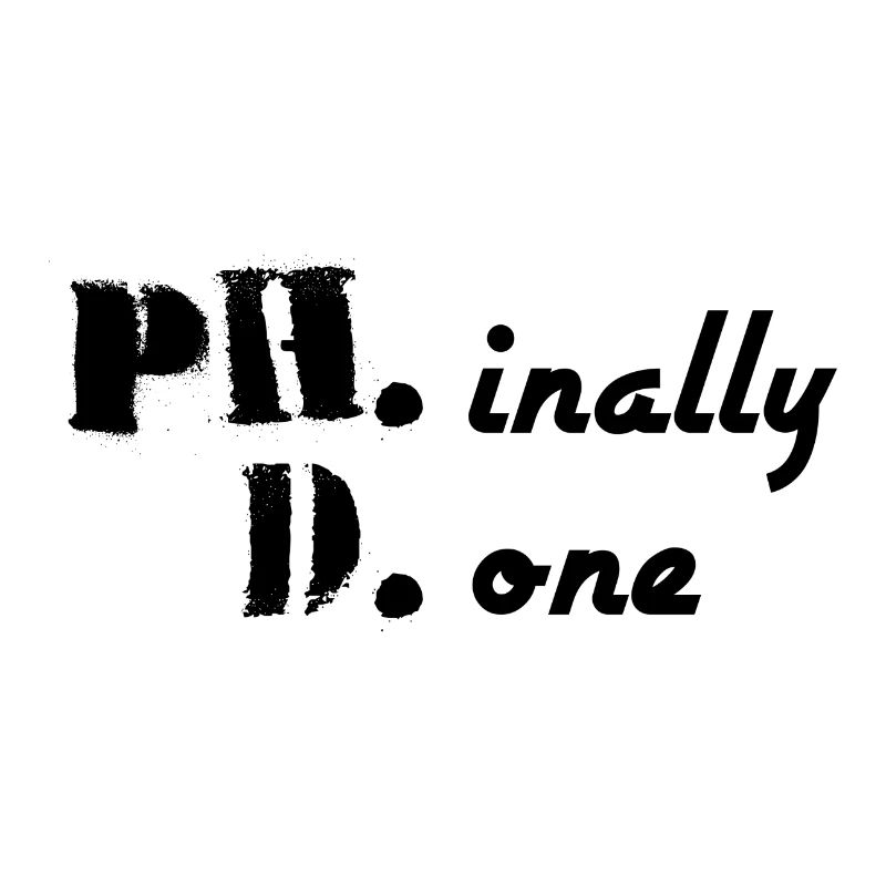 Phinally Done finally done Phd graduation gift