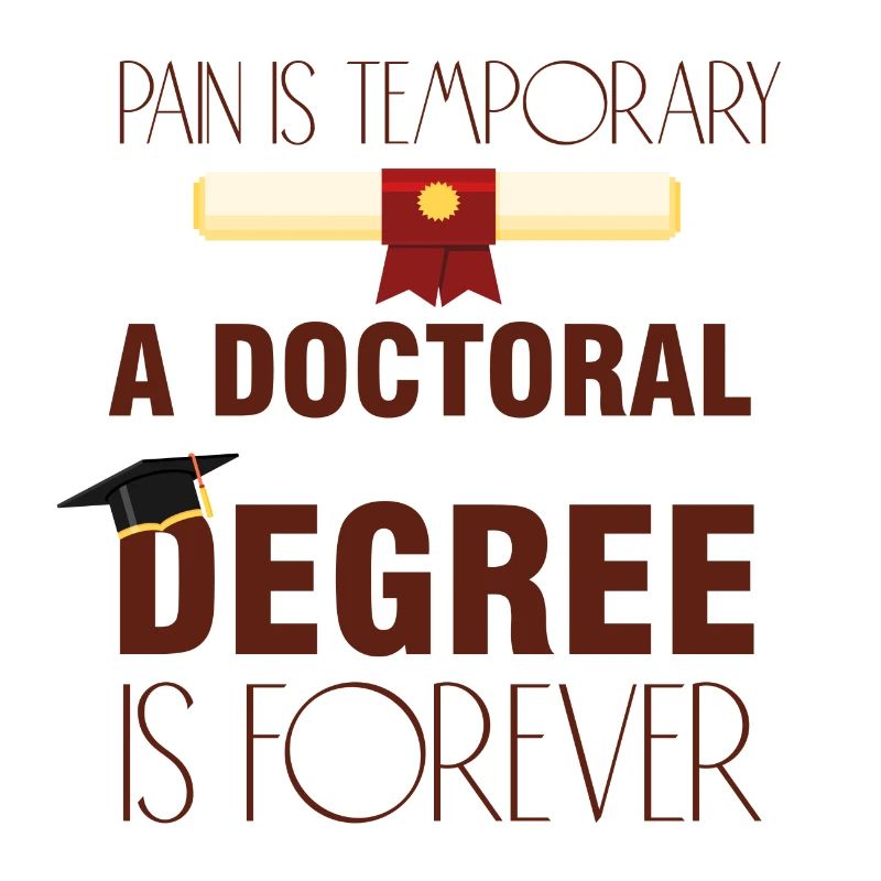 A Doctoral Degree is Forever Phd Abschluss