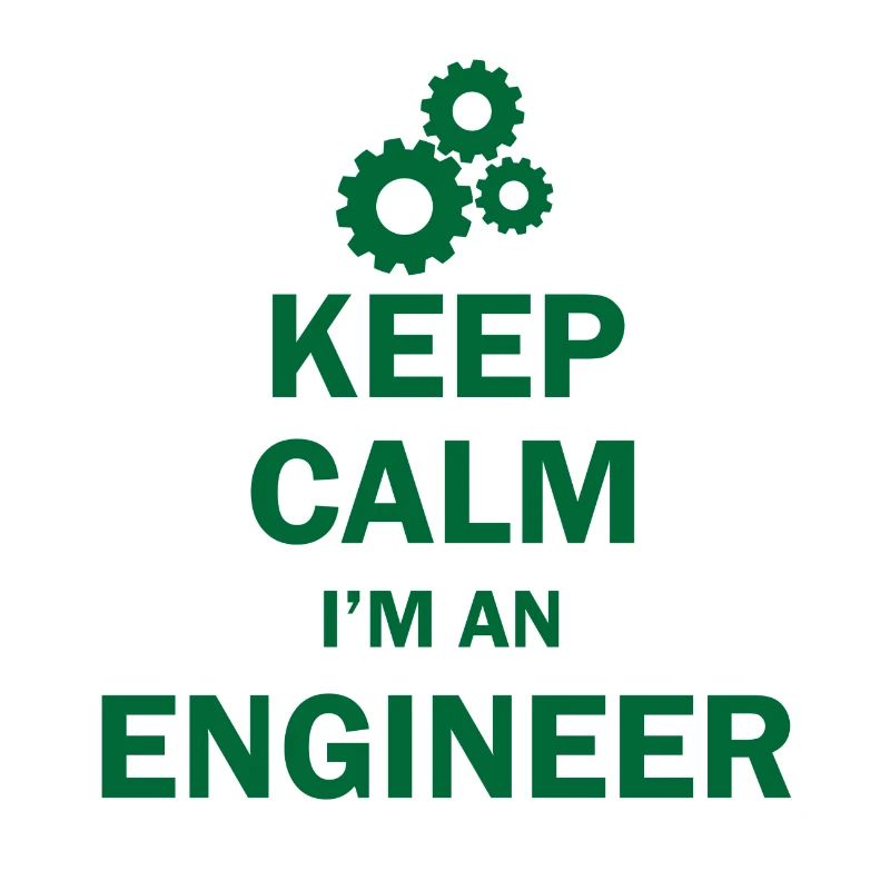 Keep calm I'm an engineer engineer student
