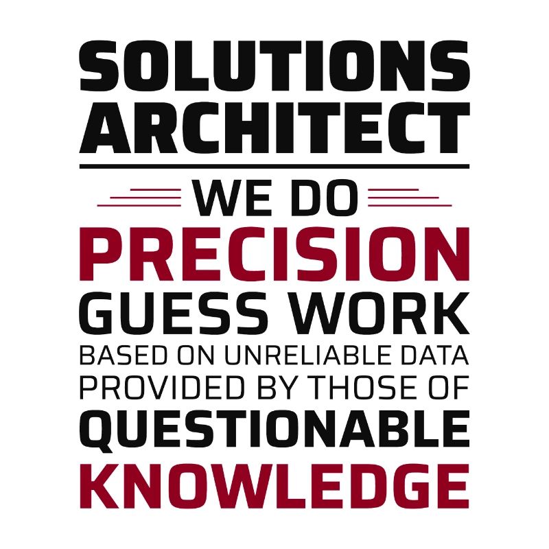 Solution Architect Architecture Funny Humour