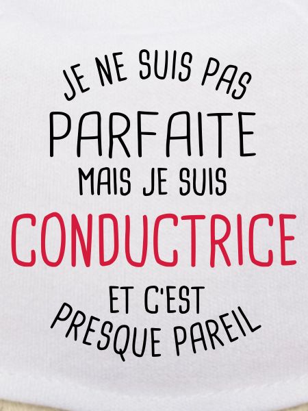 Pas parfaite mais conductrice