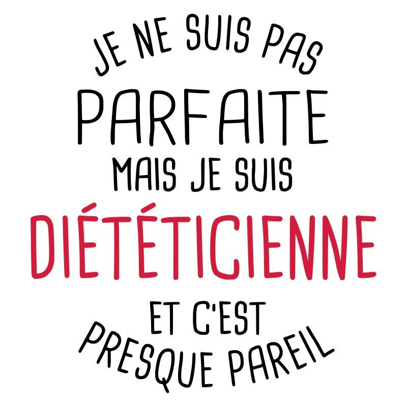 Pas parfaite mais diététicienne