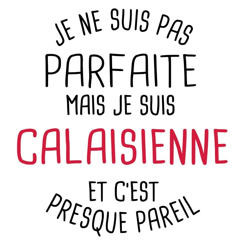 Pas parfaite mais calaisienne