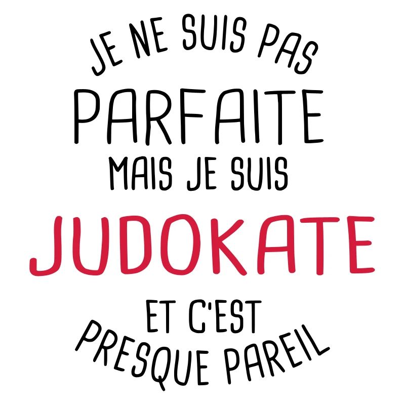 Pas parfaite mais judokate