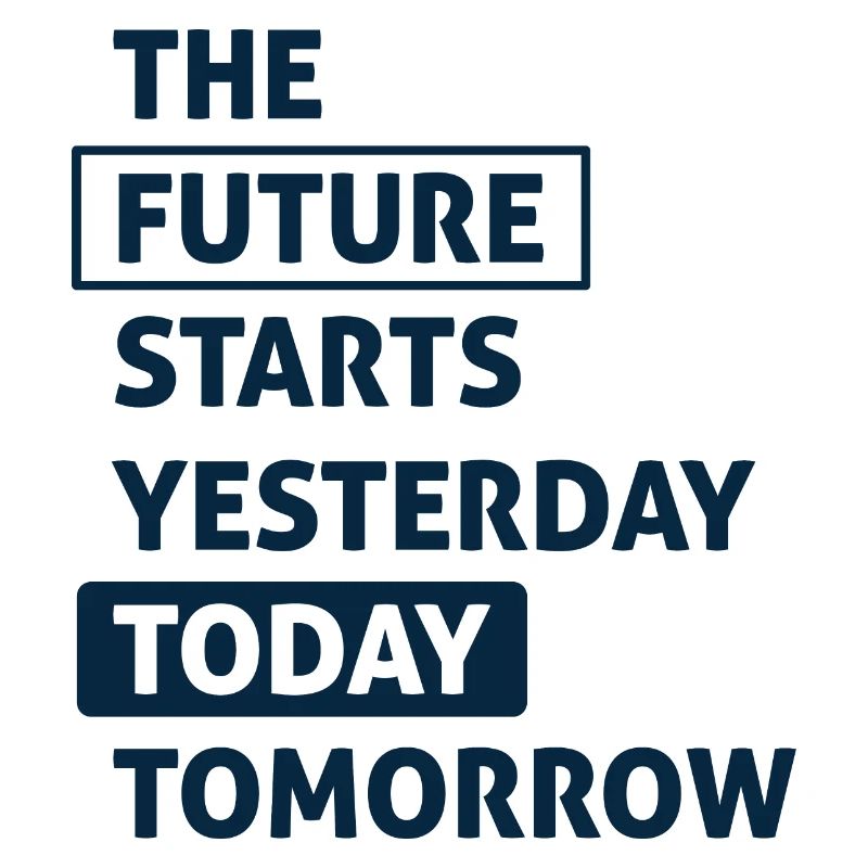 The Future starts Today