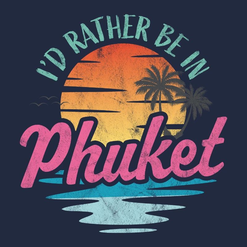 I'd rather be in Phuket