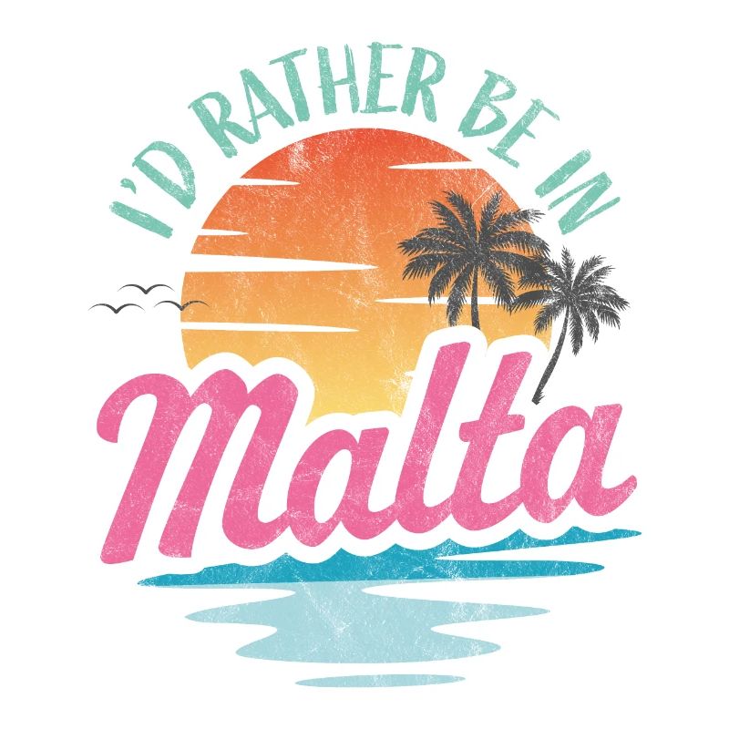 I'd rather be in Malta