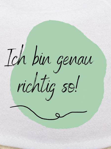 Ich bin genau richtig so!