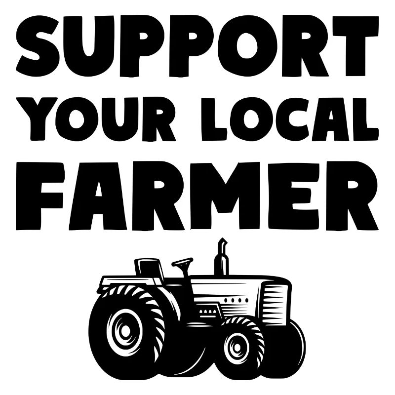 Support Your Local Farmer Agriculture