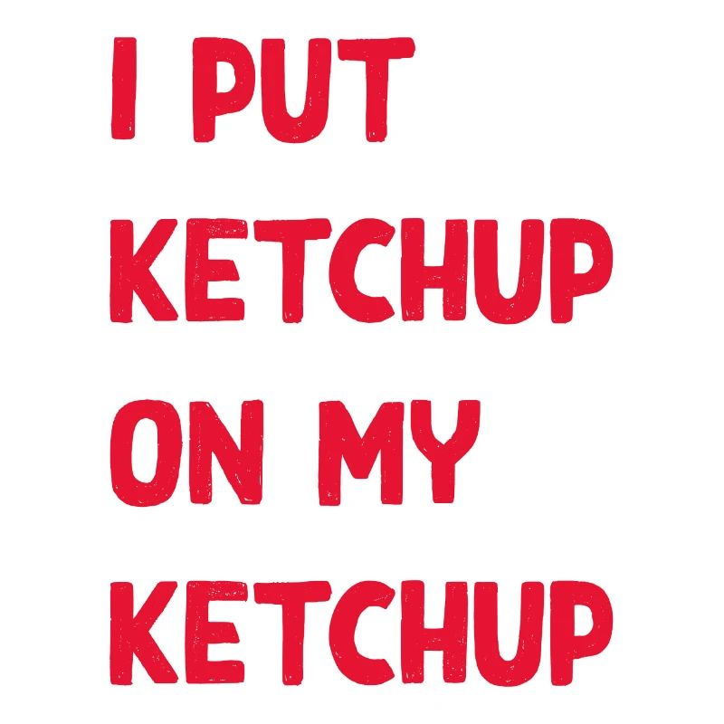 Ketchup Spruch