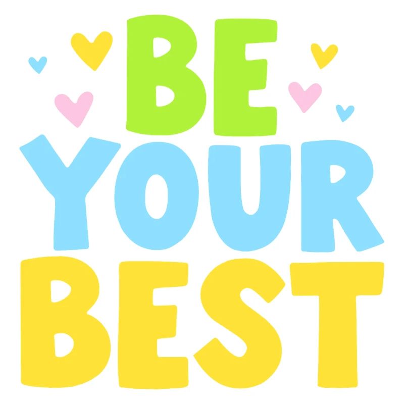 Be Your Best - Positive Message
