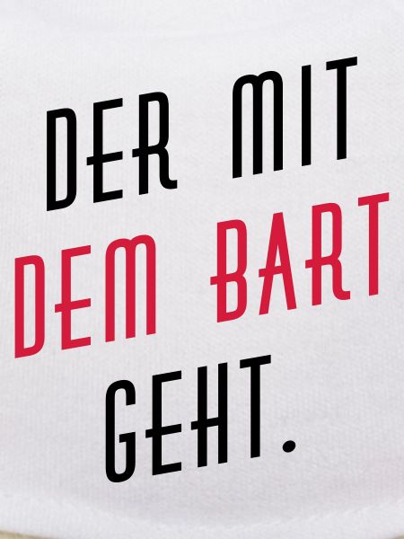 Der mit dem Bart geht.