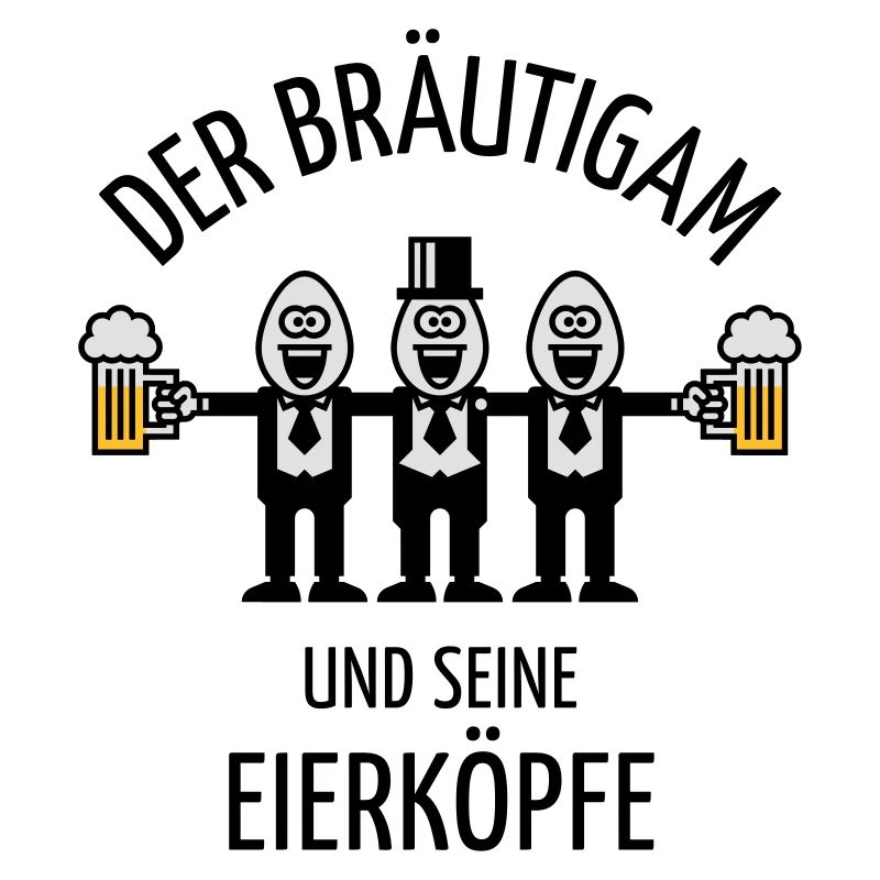 Der Bräutigam Und Seine Eierköpfe (JGA / POS / 3C)