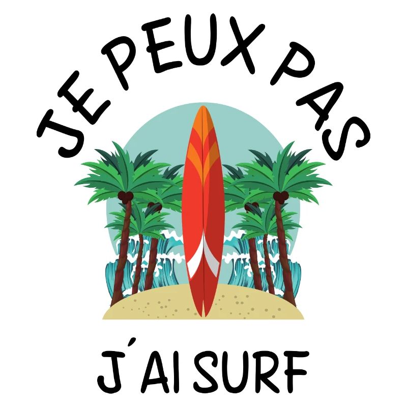 Je Peux Pas J'Ai Surf Surfeur