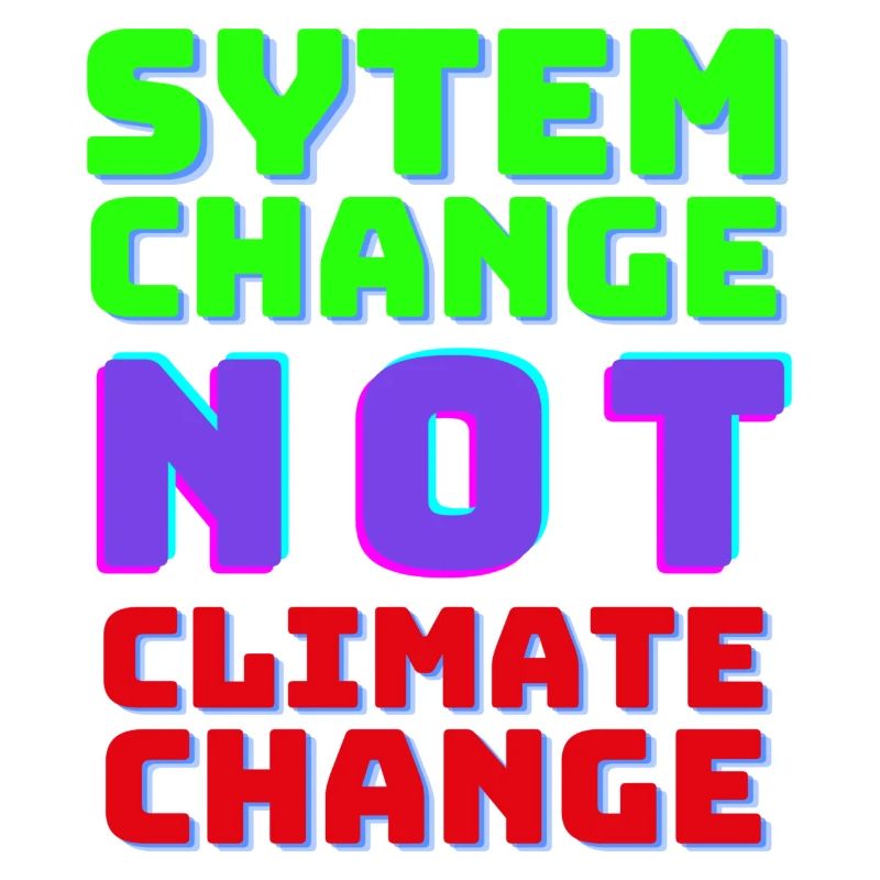System Change not Climate Change