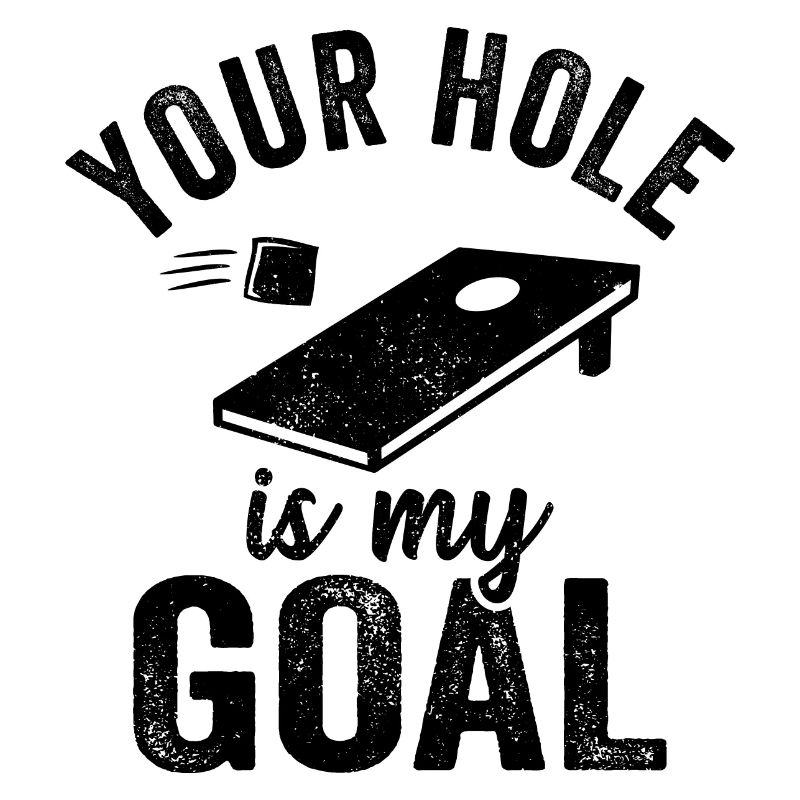 Cornhole your hole est mon objectif