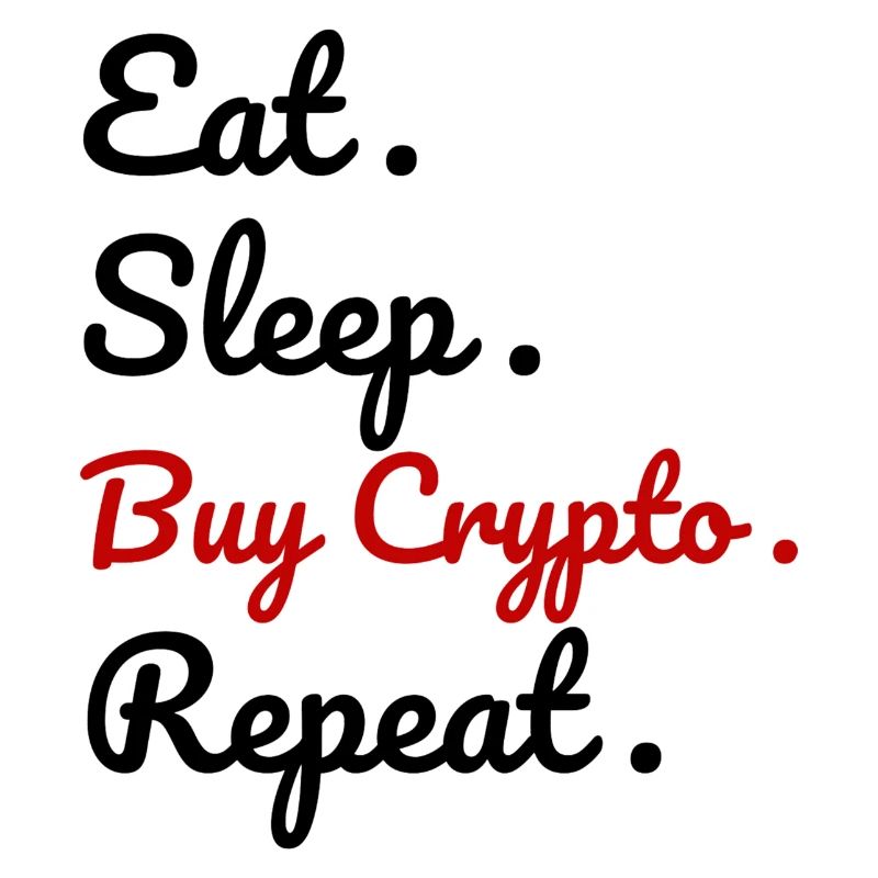 Oreille. Dormir. Achetez des cryptomonnaies. Répéter.