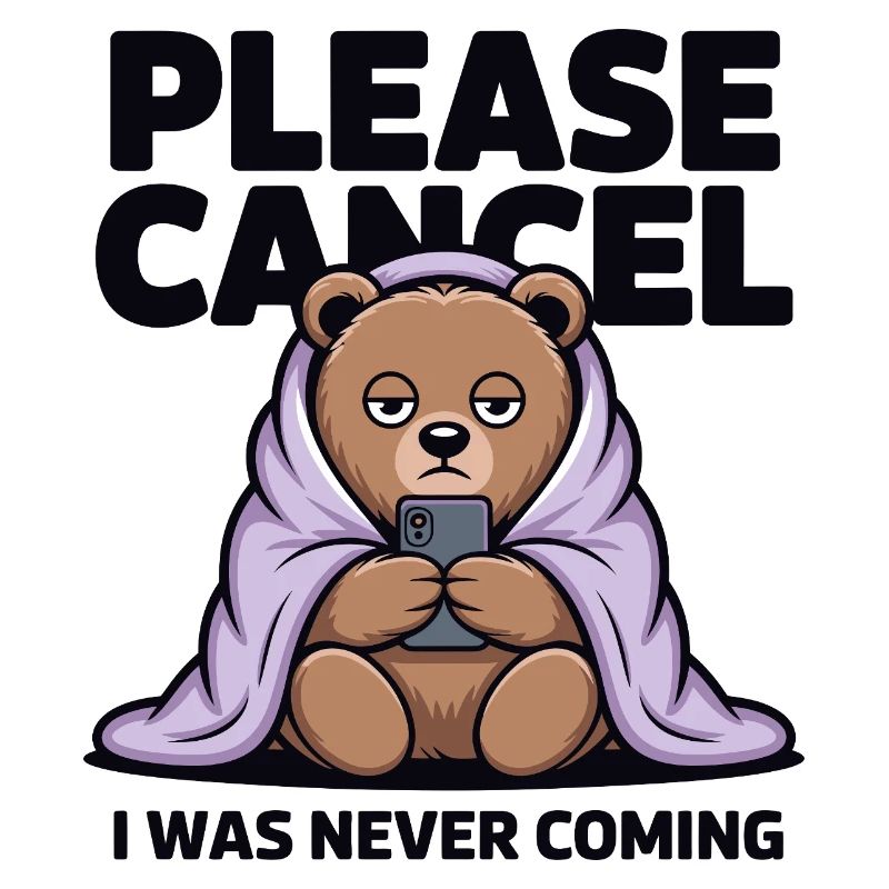 Bear in Blanket Meme: I Was Never Coming