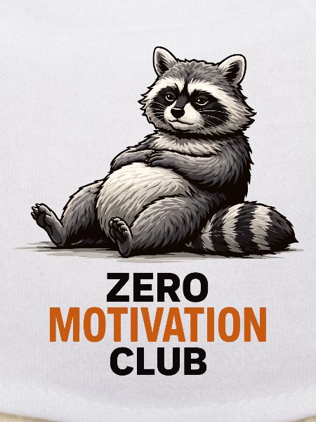 Zero Motivation Waschbärclub