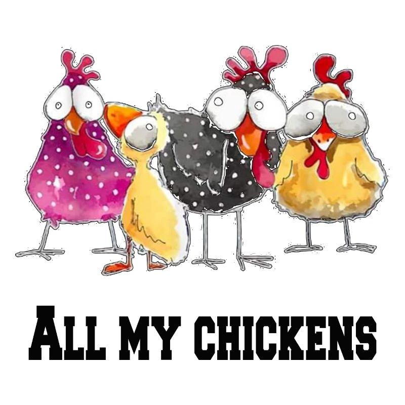 All my chickens