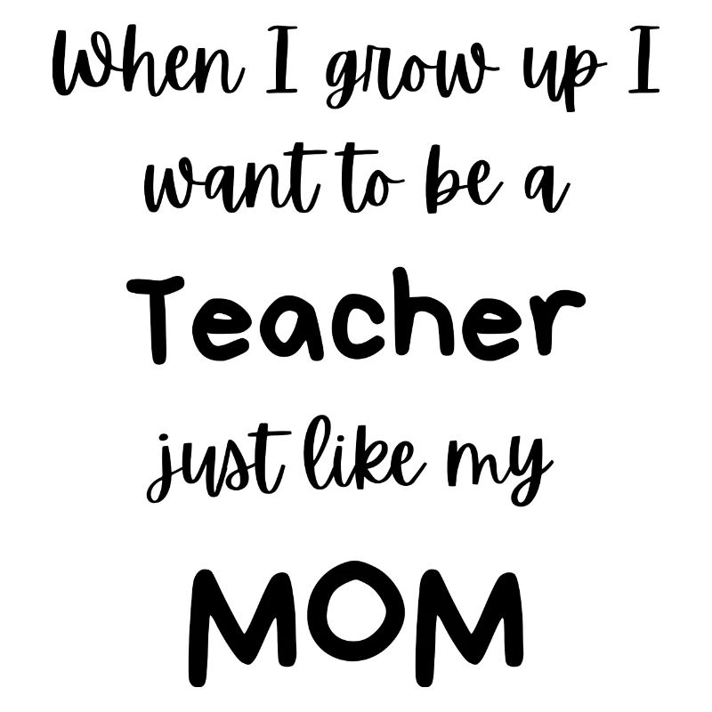Je veux être prof comme Maman