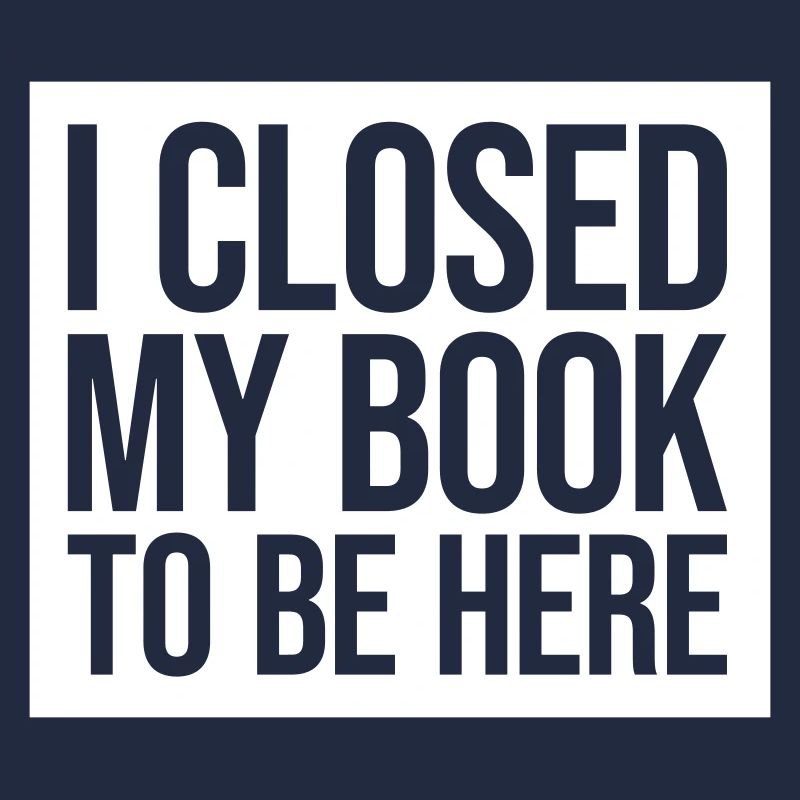 I closed my book