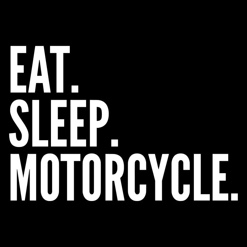 EAT SLEEP MOTORCYCLE