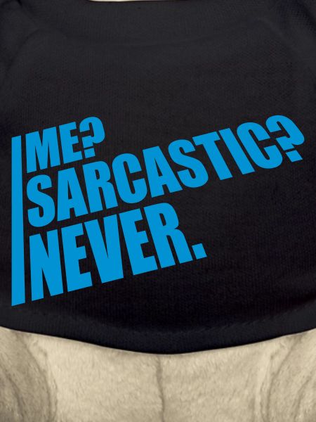 me sarcastic never Zitat