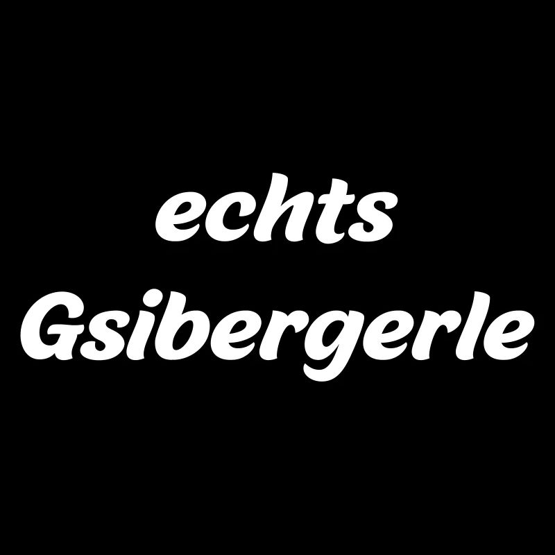 echts Gsibergerle - österreichischer Dialekt