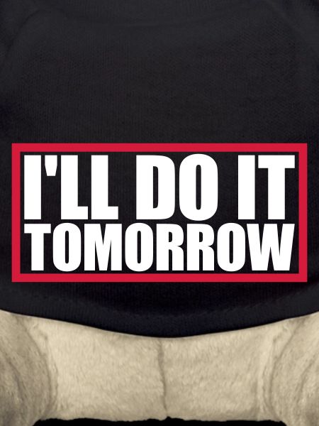 do it tomorrow Zitat