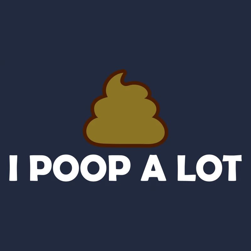 I poop a lot