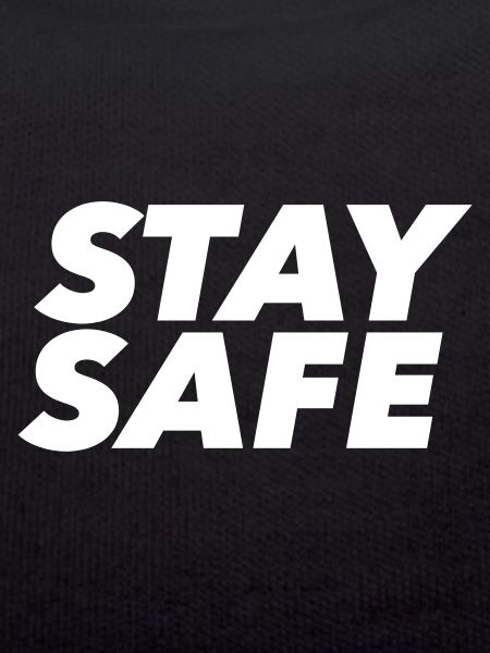 Stay safe