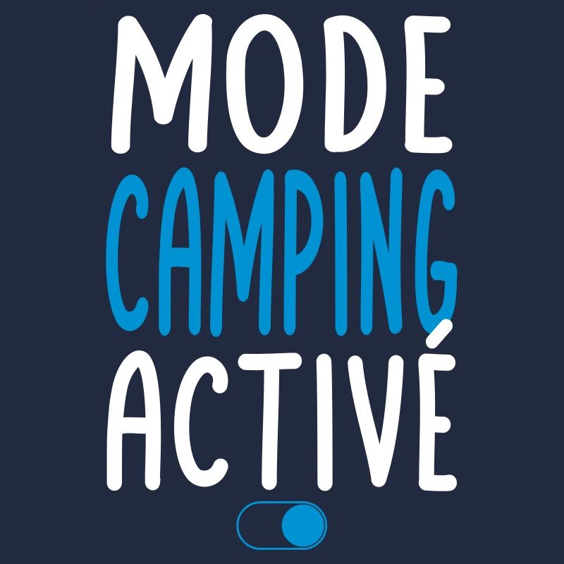 Mode Camping activé - Idée cadeau