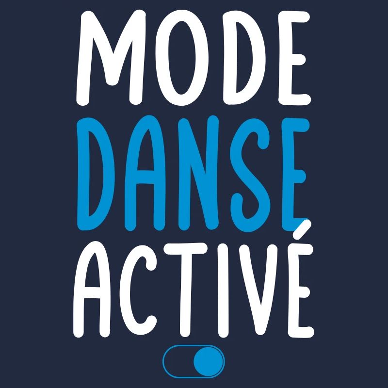 Mode Danse activé - Idée cadeau