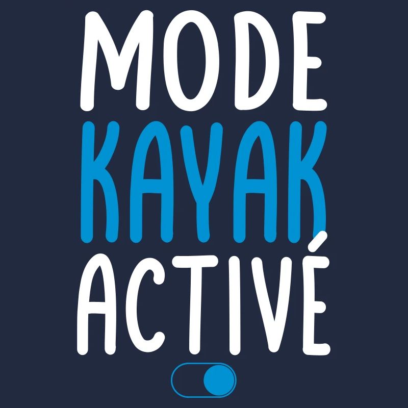 Mode Kayak activé - Idée cadeau