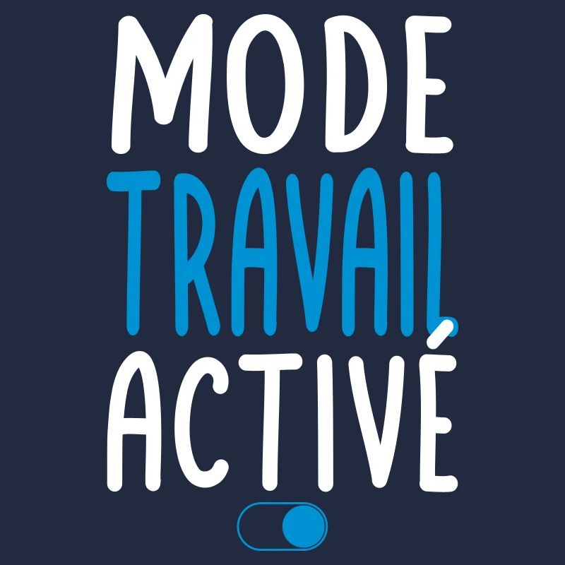 Mode Travail activé - Idée cadeau