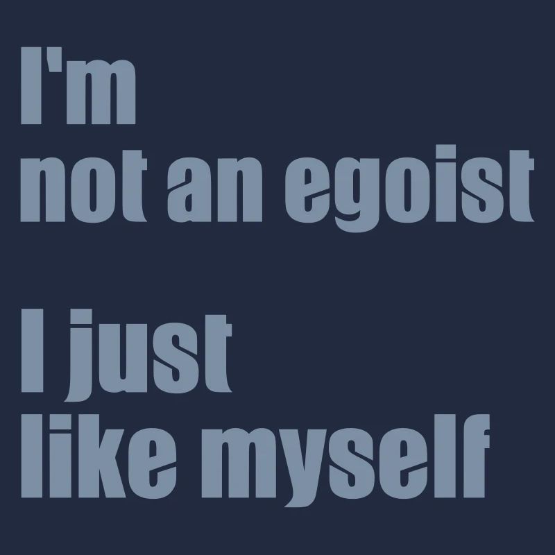 Ich bin nicht egoistisch. Ich mag mich einfach selbst.
