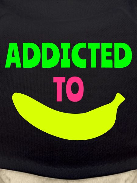 Addicted to banana