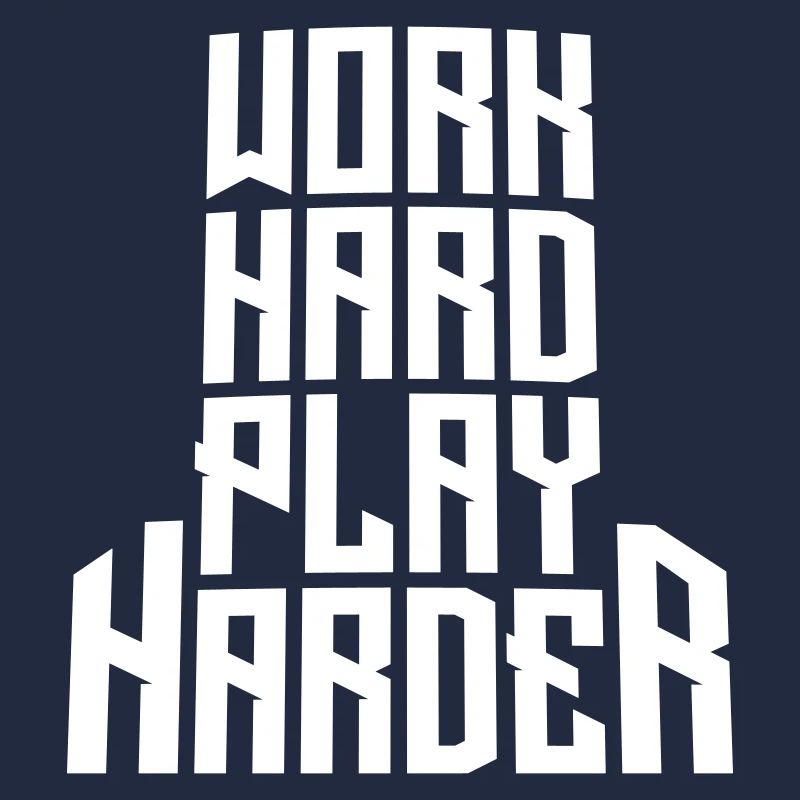 Work Hard Play Harder Lustiger Motivation Spruch